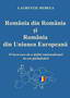 România din România şi România din Uniunea Europeană : o încercare de a defini naţionalismul în era globalizării, Autor: Laurenţiu Rebega